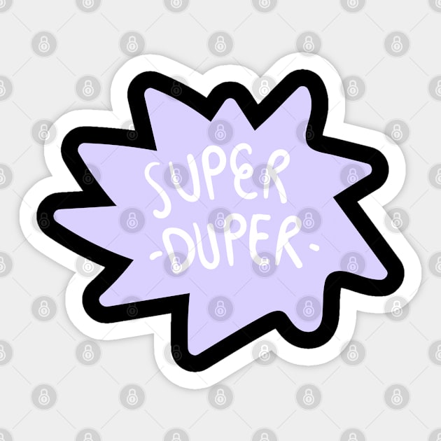 Super duper Sticker by spaghettigouache